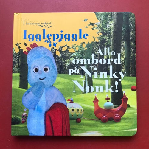 I drömmarnas trädgård IGGLEPIGGLE ALLA OMBORD PÅ NINKY NONK! 2009