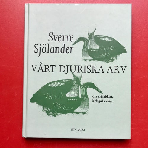 VÅRT DJURISKA ARV Sverre Sjölander 2004