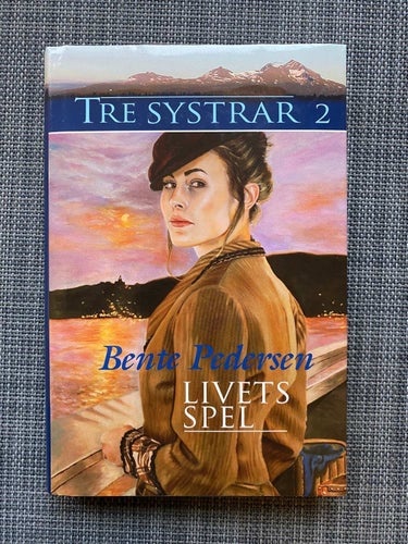 Bente Pedersen - Livets spel - Tre systrar del 2