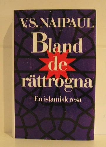 Naipaul, V.S. Bland de rättrogna. En islamisk resa.