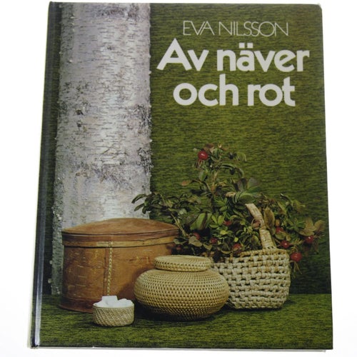Eva Nilsson - Av näver och rot