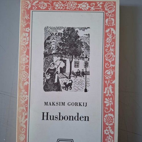 Maksim Gorkij: Husbonden