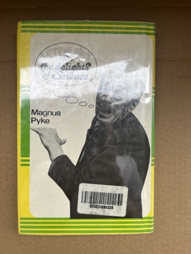 Butter Side Up! The Delights of Science by Magnus Pyke, 1977