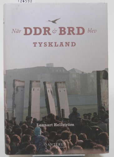 När DDR och BRD blev Tysklandav Lennart Hellström