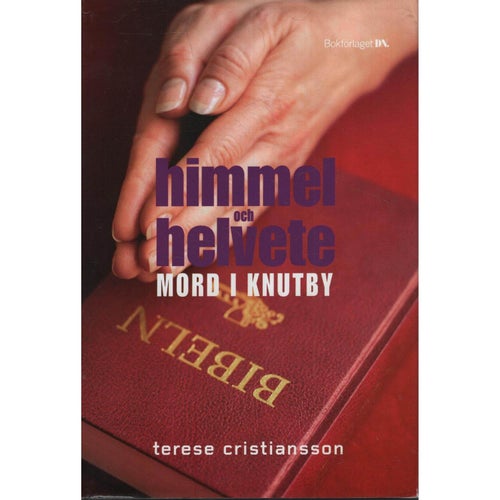 Himmel och helvete : mord i Knutby
