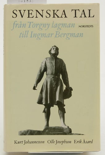 Svenska tal : från Torgny lagman till Ingmar Bergman : en antologi / redigerad a