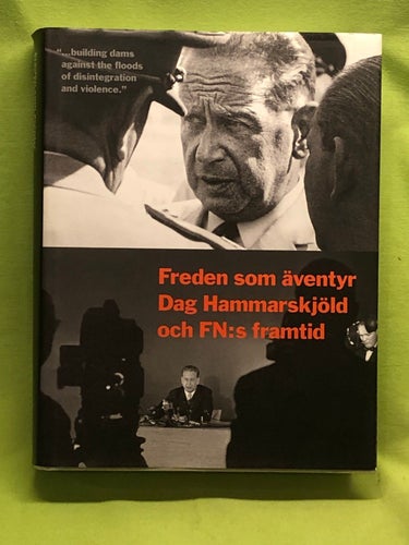 Freden som äventyr Dag Hammarskjöld och FN:s framtid / Ask, Sten - Mark-Jungkv