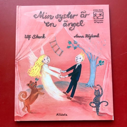 MIN SYSTER ÄR EN ÄNGEL Anna Höglund Ulf Stark 2001