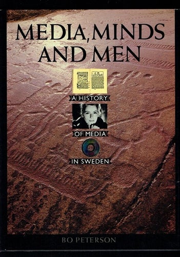 Media, Minds and Men - A history of media in Sweden
