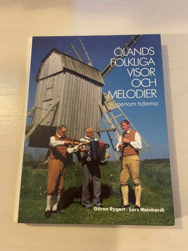 Ölands folkliga visor och melodier genom tiderna / Rygert, Göran; Weinhardt, L
