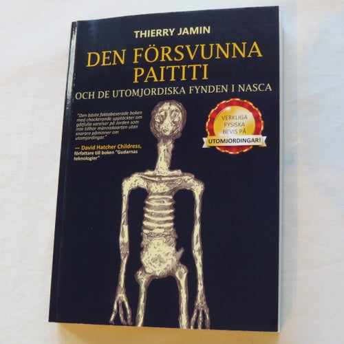 Den Försvunna Paititi och De Utomjordiska Fynden I Nasca av Thierry Jamin