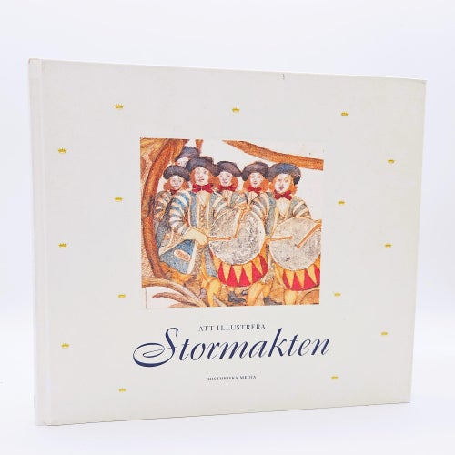 Att illustrera stormakten: den svenska Fortifikationens bilder 1654-1719