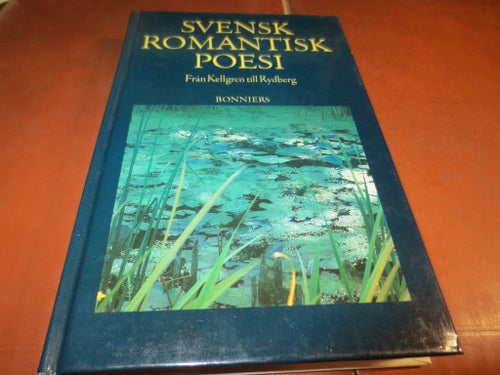 Svensk Romantisk Poesi Från Kellgren till Rydberg, 1992