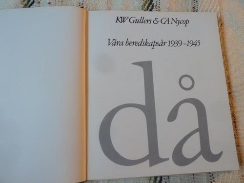DÅ, VÅRA BEREDSKAPSÅR 1939 - 1945,  KW GULLES & CA NYCOP, 1975, BÖCKER