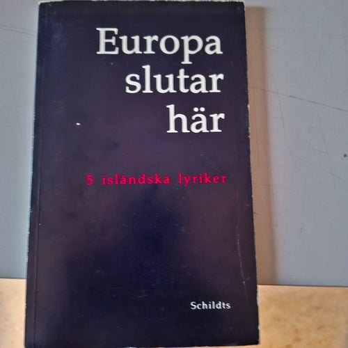 Europa slutar här : [5 isländska lyriker] : dikter