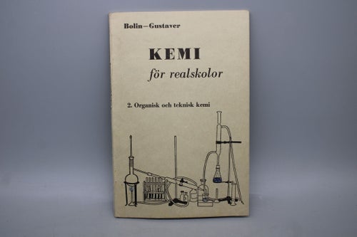 Kemi för realskolor 2. Organisk och teknisk kemi av Bolin, Gustaver 1961