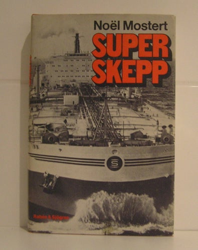 Mostert Noel : Superskepp. Inlägg i miljödebatten.