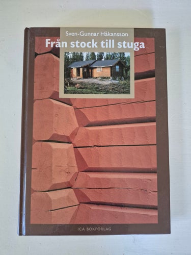 Sven-Gunnar Håkansson, Från stock till stuga