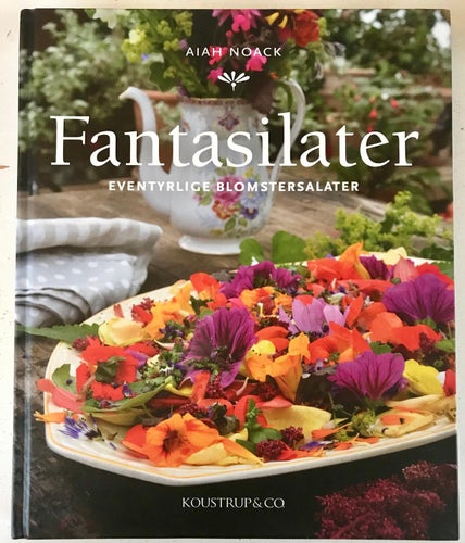 FANTASILATER Eventyrlige blomstersalater Aiah Noack 2017
