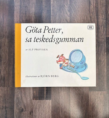 Göta Petter, sa teskedsgumman – Alf Prøysen & Björn Berg – Rabén & Sjögren 1984