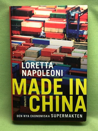Made in China den nya ekonomiska supermakten / Napoleoni, Loretta