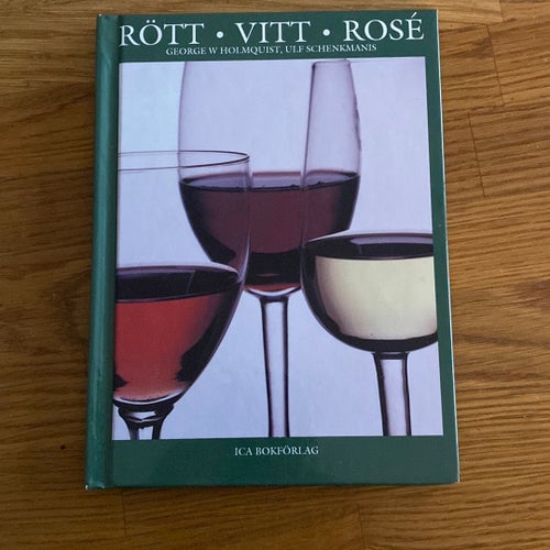 Rött, Vitt, Rosé - George W Holmquist, Ulf Schenkmanis - okänt år