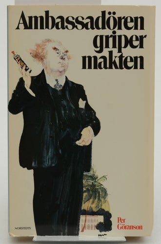 Ambassadören griper makten. / Göransson, Per