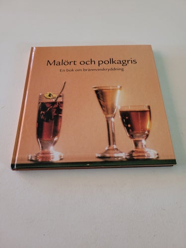Malört och polkagris: En bok om brännvinskryddning, av Hélene Rodin och Stefan