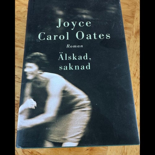 Älskad, saknad av Joyce Carol Oates, 2003 Ny!