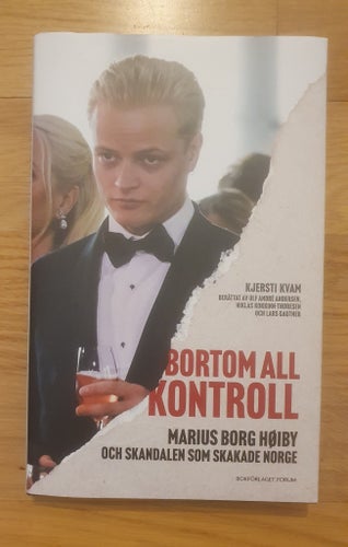 Bortom all kontroll - Marius Borg Høiby och skandalen som skakade Norge