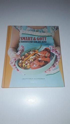 Smart & Gott - kanonrecept som gör nytta (Liselotte Forslin)