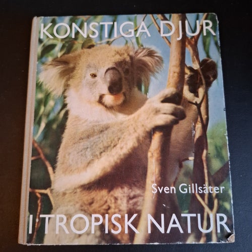Konstiga Djur I Tropisk Natur av Sven Gillsäter, 1962
