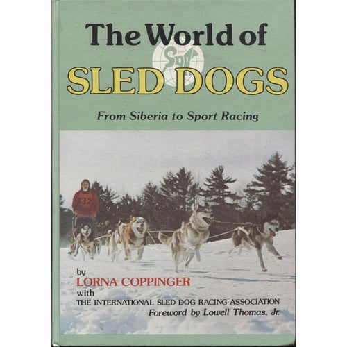 The World of Sled Dogs: From Siberia to Sport Racing