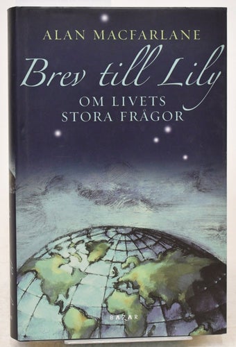 Brev till Lily : om livets stora frågor / Alan Macfarlane
