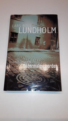Lars Bill Lundholm - Södermalmsmorden (Inbunden)