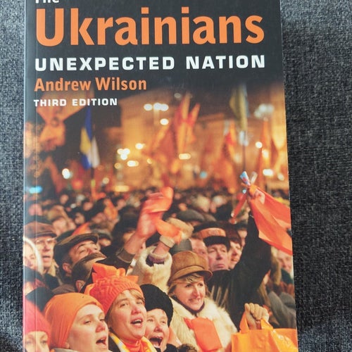 The Ukrainians: Unexpected Nation - Andrew Wilson (2009)