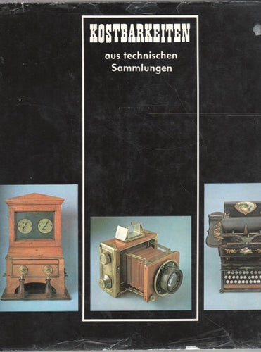 Kostbarkeiten aus technischen Sammlungen