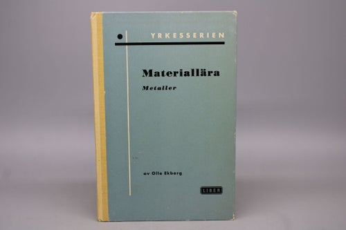 Yrkesserien : Materiallära Metaller av Olle Ekberg 1961