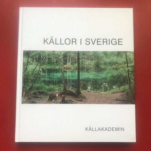 KÄLLOR I SVERIGE Håkan Svensson Källakademin 2006