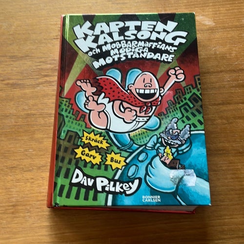 Kapten Kalsong och mobbarmaffians modiga motståndare av Dav Pilkey