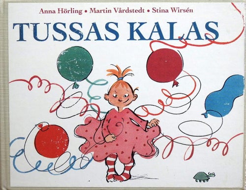 Tussas kalas av Anna Hörling, Martin Vårdstedt, Stina Wirsén - Barnbok 1996