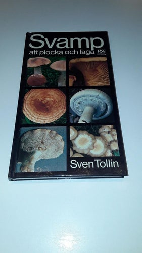 Svamp att plocka och laga - Sven Tollin