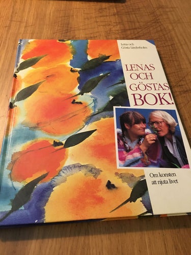 Lenas och Göstas Bok, Om konsten att njuta livet, Lena & Gösta Linderholm