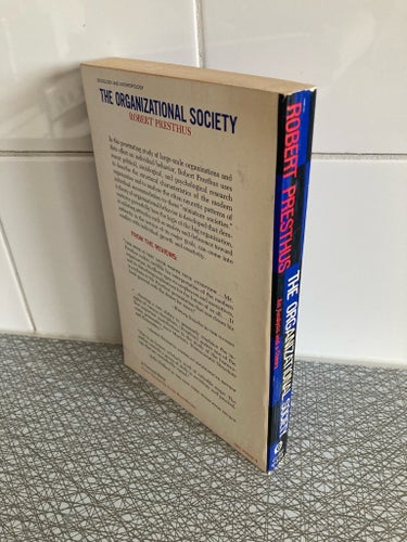 The Organizational Society: An Analysis and a Theory av Robert Presthus, 1962