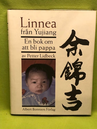 Linnea från Yujiang en bok om att bli pappa / Lidbeck, Petter