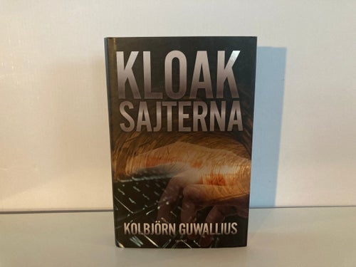 Kloaksajterna - Kolbjörn Guwallius - 2019 - 1 uppl. - Inbunden