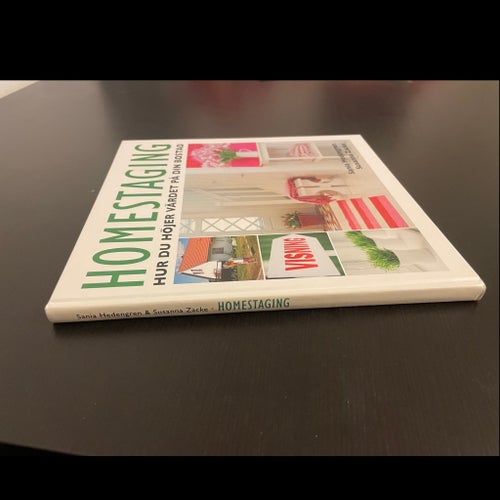 Homestaging Hur du höjer värdet på din bostad av Sania Hedengren