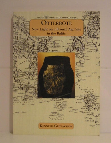 Gustavsson, Kenneth: Otterböte Bronze Age Site
