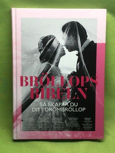 Bröllopsbibeln så skapar du ditt drömbröllop / Hultin, Claes-Åke