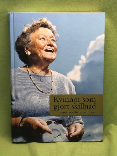 Kvinnor som gjort skillnad centerrörelsens pionjärer / Ulrika Eklund (m.fl)